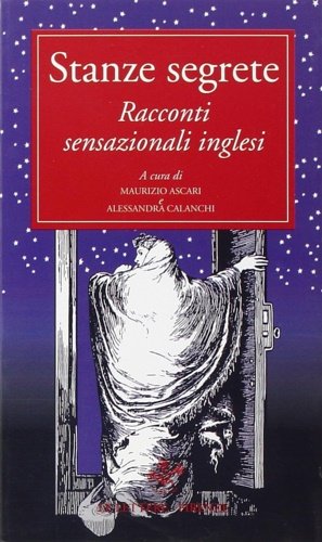 Stanze segrete. Racconti sensazionali inglesi.