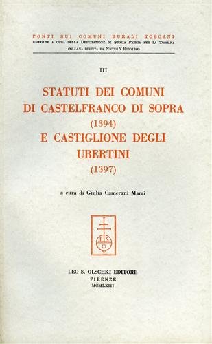 Statuti dei comuni di Castelfranco di Sopra (1394) e Castiglione …