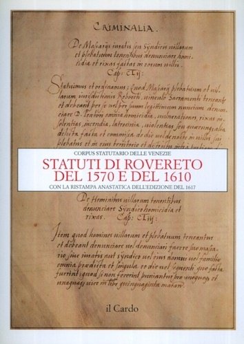 Statuti di Rovereto del 1570 e del 1610 con ristampa …