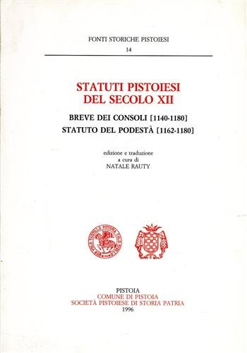 Statuti pistoiesi del secolo XII. Breve dei Consoli (1140-1180). Statuto …