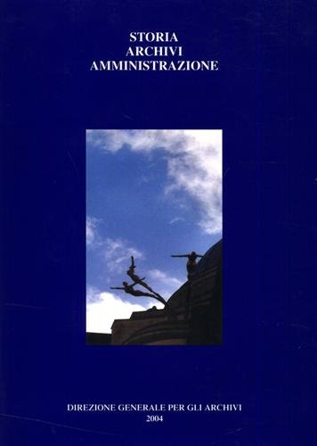 Storia, Archivi, Amministrazione.