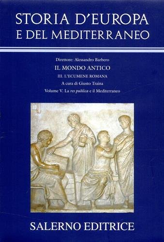 Storia d'Europa e del Mediterraneo. Il Mondo Antico. Sez.III: L'ecumene …