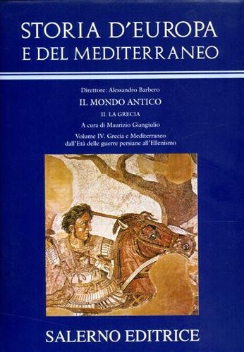 Storia d'Europa e del Mediterraneo. Sez.II: La Grecia. vol.IV: Grecia …