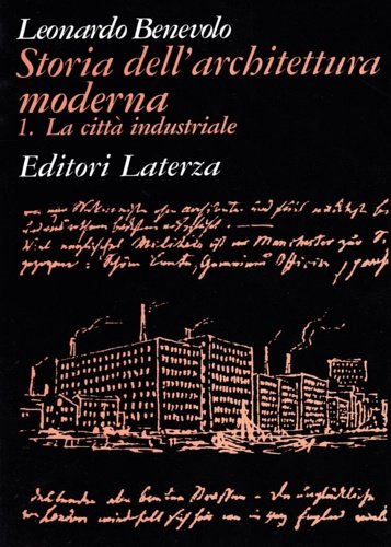Storia dell'Architettura Moderna. Vol. 1: la Città Industriale.