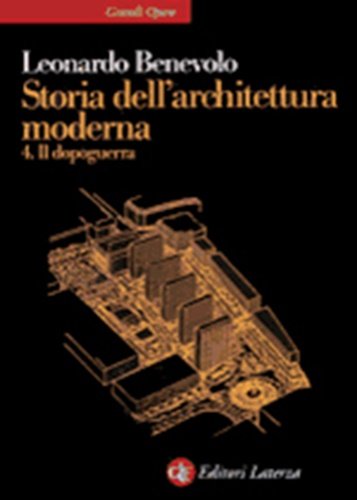 Storia dell'Architettura Moderna. Vol. 4: il Dopoguerra.