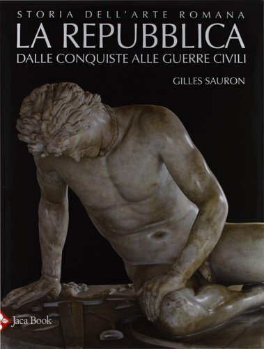 Storia dell'arte romana. La Repubblica. Dalle conquiste alle guerre civili … | Immagine principale