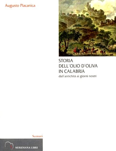 Storia dell'olio d'oliva in Calabria dall'antichità ai giorni nostri.