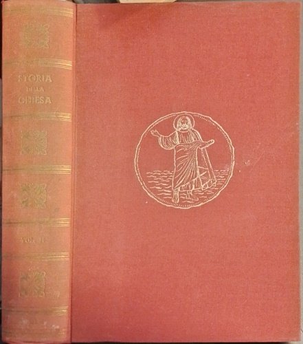 Storia della Chiesa dalle origini fino ai giorni nostri. vol.II: …