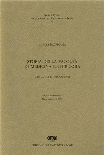 Storia della facoltà di medicina e chirurgia, istituzioni e ordinamenti …