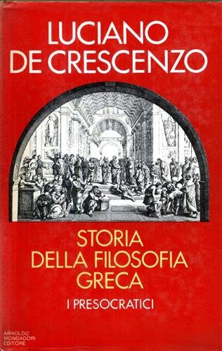 Storia della filosofia greca. I Presocratici.