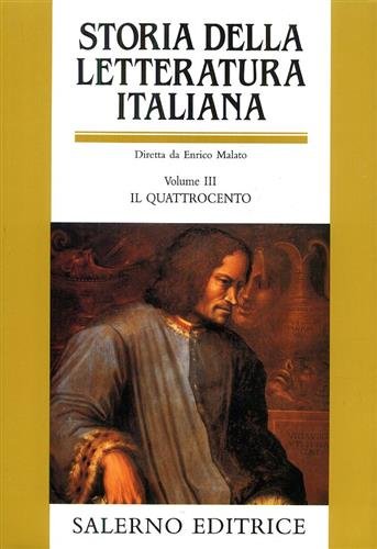 Storia della Letteratura Italiana. Vol.III: Il Quattrocento.