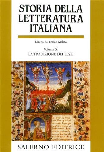 Storia della Letteratura Italiana. Vol.X: La tradizione dei testi.
