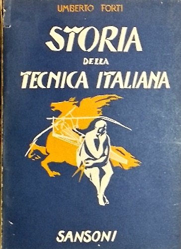 Storia della tecnica italiana. Alle origini della vita moderna.