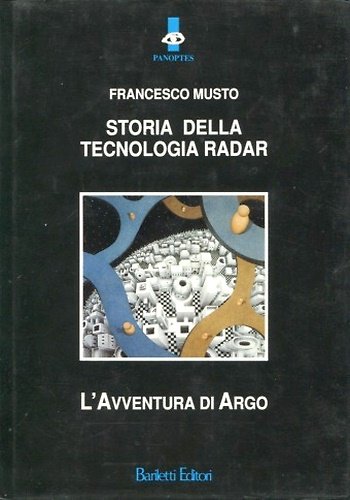 Storia Della Tecnologia Radar. L'avventura di Argo.