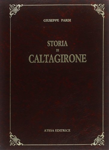 Storia di Caltagirone. Un comune della Sicilia e le sue …