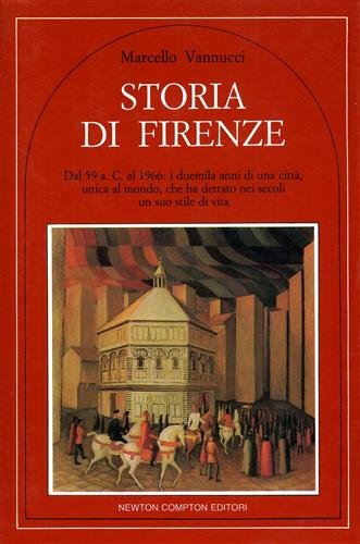 Storia di Firenze. Oltre duemila anni di una città unica …