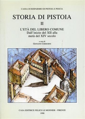 Storia di Pistoia. Vol.II: L'età del libero comune. Dall'inizio del …