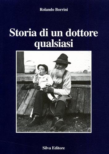 Storia di un dottore qualsiasi. Un passato per il futuro.