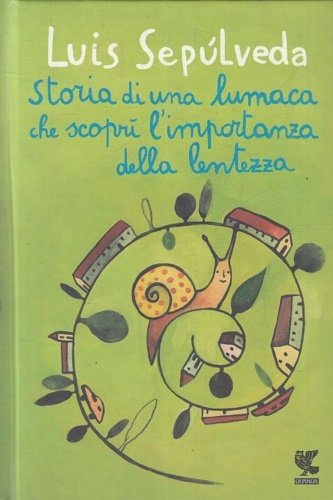 Storia di una lumaca che scoprì l'importanza della lentezza.
