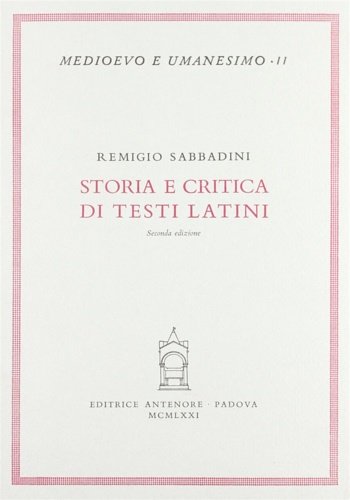 Storia e critica di testi latini. Cicerone,Donato,Tacito,Celso,Plauto,Plinio,Quintiliano,Livio e Sallustio,Commedia ignota.