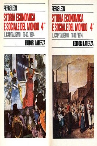Storia Economica e Sociale del Mondo. Vol. IV: Il Capitalismo …