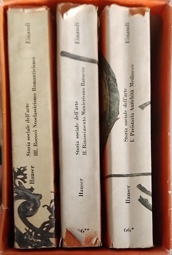 Storia sociale dell'Arte.Preistoria antichità e medioevo. Il Rinascimento Manierismo Barocco …