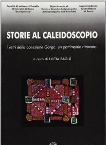 Storie al caleidoscopio. I vetri della collezione Gorga: un patrimonio …