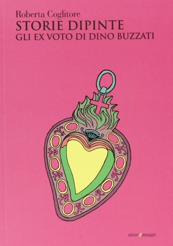 Storie dipinte. Gli ex voto di Dino Buzzati.