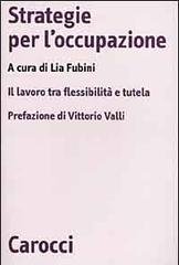 Strategie per l'occupazione. Il lavoro tra flessibilità e tutela.