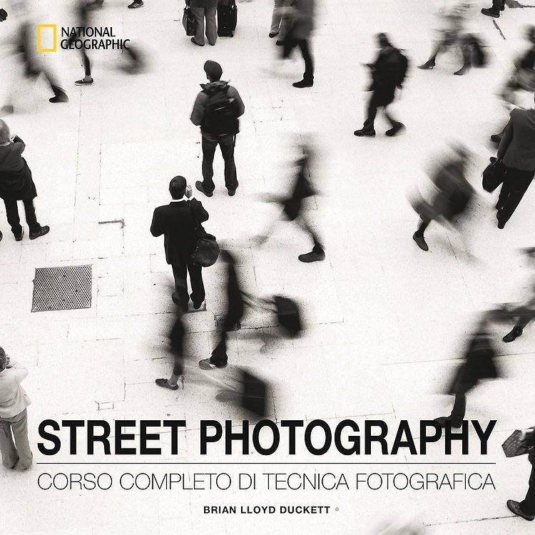 Street photography. Corso completo di tecnica fotografica.