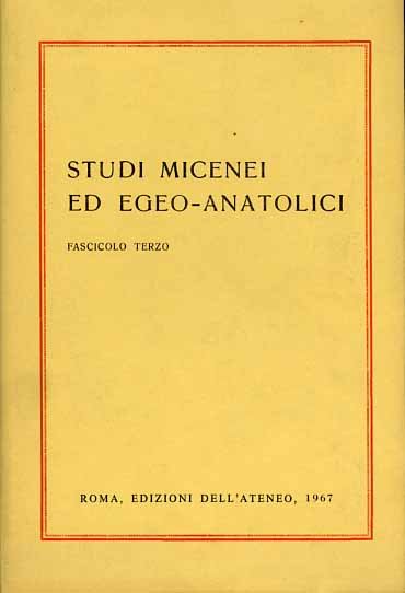 Studi Micenei ed Egeo-anatolici. Fascicolo III. Indice articoli:-S.Marinatos, Problemi archeologici …