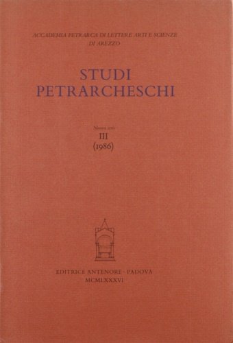 Studi Petrarcheschi. [Periodico annuale] Nuova Serie, n. III (1986). Contiene: G. Billanovich, La biblioteca papale salvò le Storie di Livio (tav. I-XIV); M.T. Casella, La singolare biblioteca di un chiosatore trecentesco; G.C. Alessio - G. Billanovich - V. De Angelis, L'alba del Petrarca filologo. Il Virgilio Ambrosiano: III. V. De Angelis, Un apografo del Virgilio Ambrosiano (tav. XV); IV. G.C. Alessio, Ritratto d'ignoto; A. Benati, Niccolò Beccari fra Petrarca e Carlo IV; J. Allenspach, Commento si "Trionfi" di anonimo quattrocentesco: un primo elenco di codic