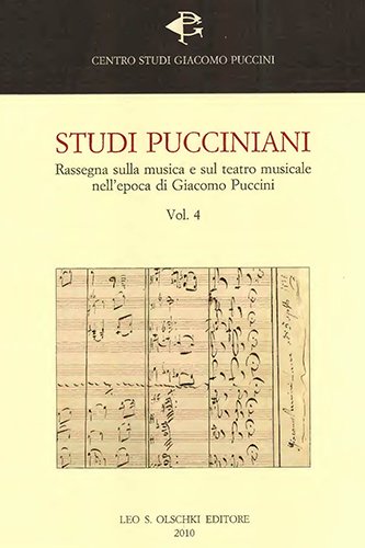 Studi pucciniani. Vol. 4. Rassegna sulla musica e sul teatro …