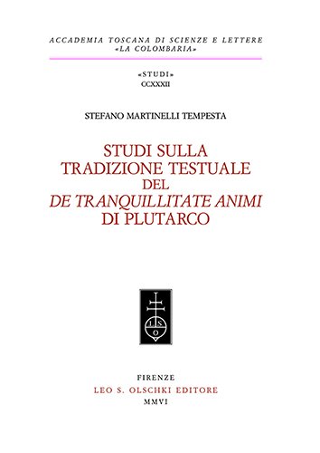 Studi sulla tradizione testuale del «De tranquillitate animi» di Plutarco. …