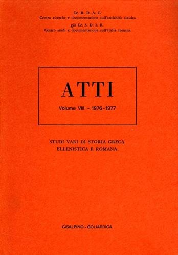 Studi vari di storia greca ellenistica e romana. Atti Vol.VIII:1976-1977.