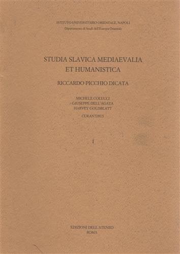 Studia slavica mediaevalia et humanistica Riccardo Picchio Dicata.