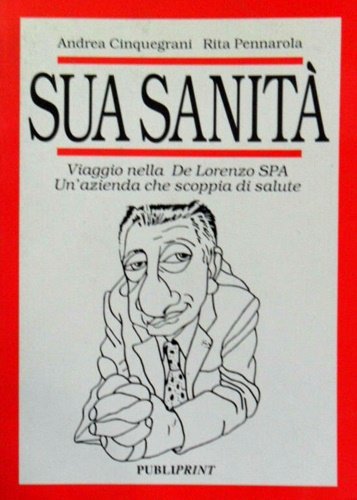 Sua sanità. Viaggio nella De lorenzo SPA. Un'azienda che scoppia …