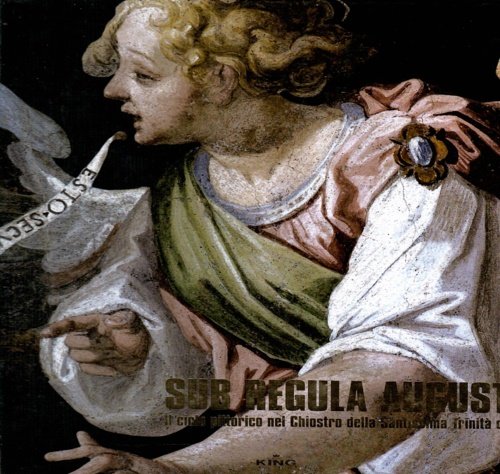 Sub Regula Augustini. Il ciclo pittorico nel Chiostro della Santissima …