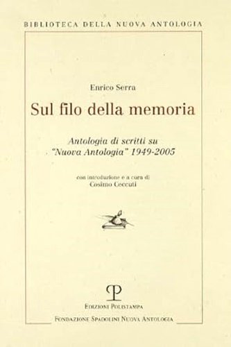 Sul filo della memoria. Antologia di scritti su «Nuova antologia» …