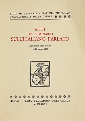 Sull'italiano parlato. «La strumentazione di analisi fonetica sviluppata nella Scuola Normale Superiore» di Paolo Mancini e Alberto Macerata. «Questions de dominance des faits prosodiques sur les marques syntaxique» di Philippe Martin. «Recenti studi sull'intonazione» di Emanuela Cresti. «Frase e intonazione» di Emanuela Cresti. «"Syllabic blood" ovvero l'italiano come lingua ad isocronismo sillabico» di Pier Marco Bertinetto. «Gli studi sul parlato nei paesi slavi» di Maria di Salvo. «Elementi di articolazione