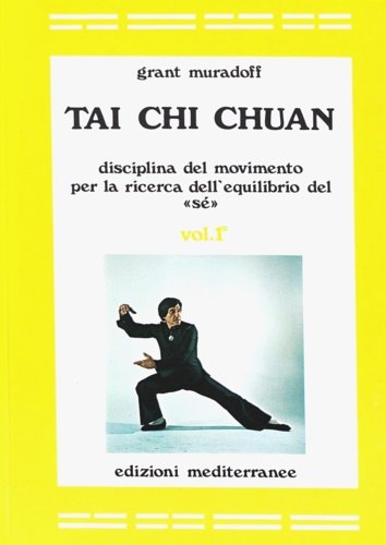 Tai Chi Chuan. Disciplina del movimento per la ricerca dell'equilibrio …