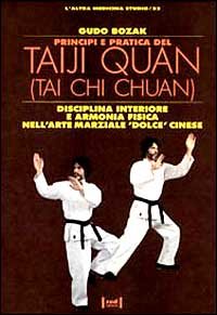 Taji quan (tai chi chuan). Disciplina interiore e armonia fisica …