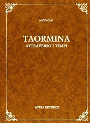 Taormina attraverso i tempi.