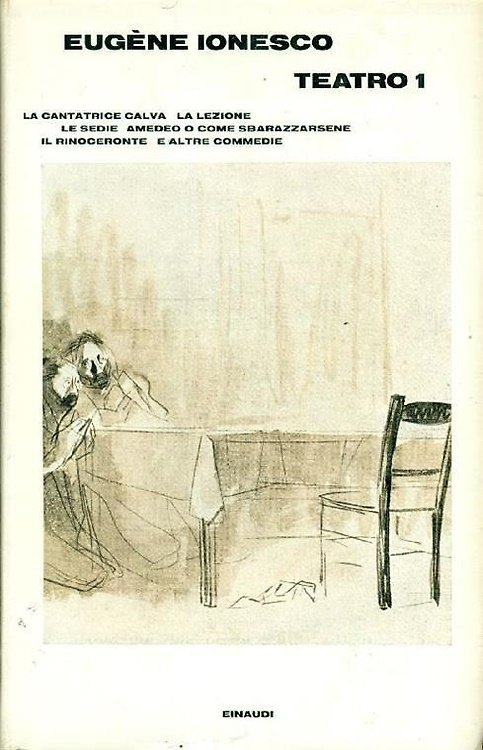 Teatro 1 . La cantatrice calva. La lezione. Le sedie. …