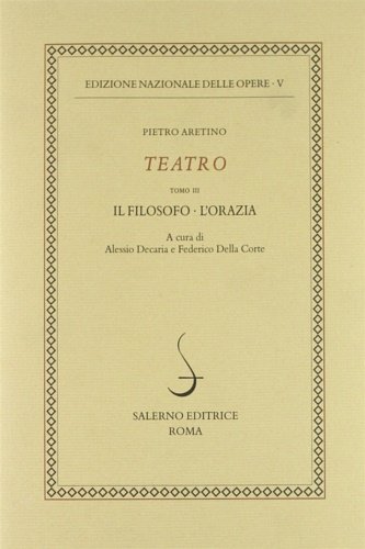 Teatro. Tomo III. Il Filosofo. L'Orazia.