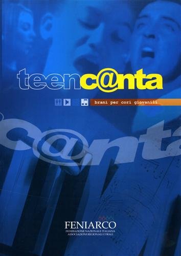 Teenc@nta. Brani per cori giovanili.
