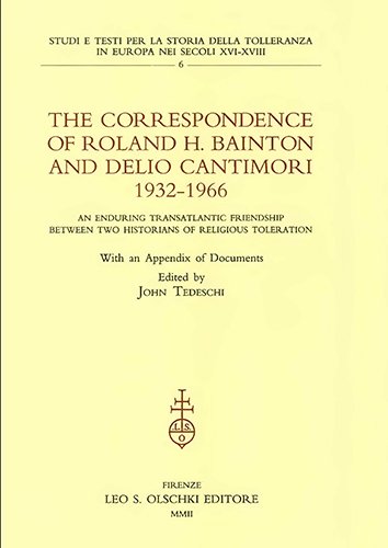 The Correspondence of Roland H. Bainton and Delio Cantimori (1932-1966). …