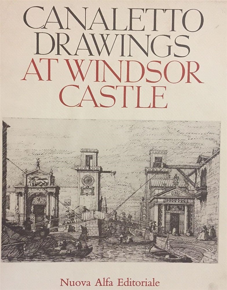 The drawings of Antonio Canaletto in the collection of her …