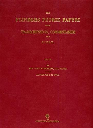The Flinders Petrie papyri with transcriptions, commentaries and index. Part …