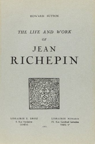The life and the work of Jean Richepin.